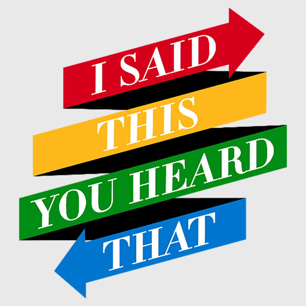 I Said This, You Heard That app