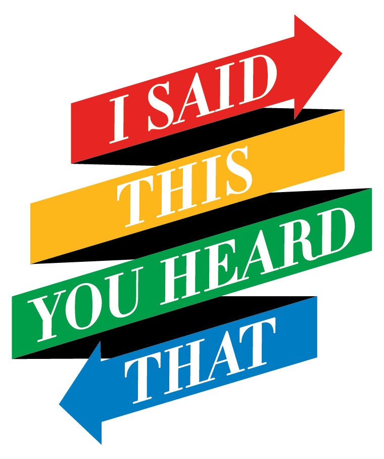 I Said This, You Heard That